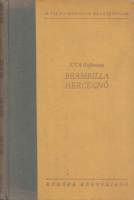 Hoffmann, E. T. A. : Brambilla hercegnő - Elbeszélések