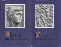 Szilágyi János György (összeáll., előszó és jegyzetek) : A görög művészet világa I-II.
