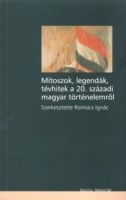 Romsics Ignác  (szerk.) : Mítoszok, legendák, tévhitek a 20. századi magyar történelemről