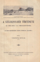 Viszota Gyula : A Széchenyi-híd története az 1836 : XXVI. t.-c. megalkotásáig.
