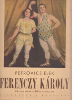 Petrovics Elek : Ferenczy [Károly] - 24 színes melléklet, 80 mélynyomású kép