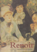 Fezzi, Elda - Pierre-August Renoir : Renoir művészete impresszionista korszakában 1869-1883