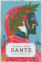Nádasdy Ádám : Dante - Irodalmi zseblexikon