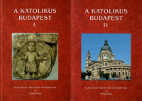 Beke Margit (szerk.) : A katolikus Budapest I-II.