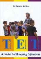 Gordon, Thomas : T.E.T. - A tanári hatékonyság fejlesztése 