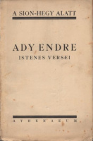 Ady Endre : A Sion-hegy alatt - Ady Endre istenes versei. 