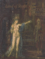 Tóth Ferenc (Hrsg.) : Land of Myths the Art of Gustave Moreau