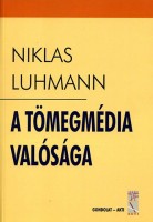 Luhmann, Niklas : A tömegmédia valósága