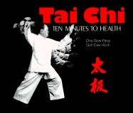 Siew Pang, Chia - Goh, E. Hock : Tai Chi: Ten Minutes to Health