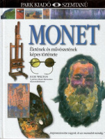 Welton, Jude : Monet életének és művészetének képes története (Szemtanú-Művészet)