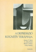 Beck, Aaron T. - Rush, A. John - Shaw, Brian F. - Emery, Gary : A depresszió kognitív terápiája