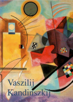 Düchting, Hajo : Vaszilij Kandinszkij - Forradalom a művészetben