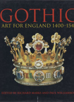 Marks, Richard - Paul Williamson (Ed.)  : Gothic - Art for England 1400-1547