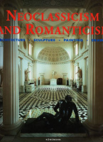 Toman, Rolf (Ed.) : Neoclassicism and Romanticism - Architecture, Sculpture, Painting, Drawings, 1750-1848