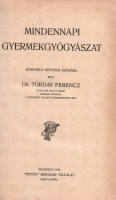 Torday Ferencz : Mindennapi gyermekgyógyászat