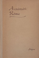 Révay József (szerk. és bev.) : A császári Róma 