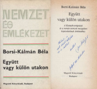 Borsi-Kálmán Béla : Együtt vagy külön utakon - A Kossuth-emigráció és a román nemzeti mozgalom kapcsolatának történetéhez (Dedikált)