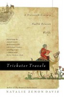 Natalie Zemon Davis : Trickster Travels A Sixteenth-Century Muslim Between Worlds