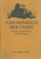 Heigl, Fritz : Taschenbuch der Tanks - Wesen, Erkennung, Bekaempfung