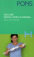 Gabriel-Kamminga, Mirjam; Johanna Roodzant : Holland nyelvtan röviden és érthetően. Egyszerű, érthető, áttekinthető