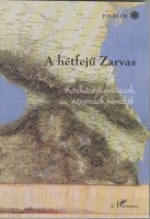 Benedek Katalin (válogatta) : A hétfejű Zarvas. Kaukázusi mítoszok, népmesék, mondák