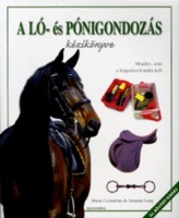 Costantino, Maria - Lang, Amanda : A ló- és pónigondozás kézikönyve - Minden, amit a lóápolásról tudni kell