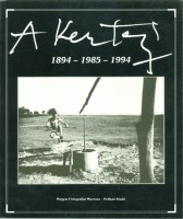 Kincses Károly ; Lugosi Lugo László ; Mátyássy Miklós : A.Kertész 1894-1985-1994