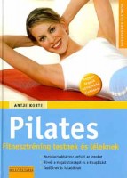 Korte, Antje : Pilates - Fitnesztréning testnek és léleknek