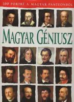 Rácz Árpád (szerk.) : Magyar géniusz (100 portré a magyar Panteonból)