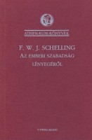 Schelling, Friedrich Wilhelm Joseph  : Az emberi szabadság lényegéről