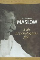 Maslow, Abraham : A lét pszichológiája felé