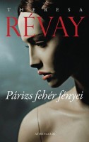 Révay, Theresa : Párizs fehér fényei