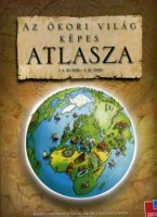 Adams, Simon : Az ókori világ képes atlasza-- Képes útmutató a világ ókori civilizációihoz