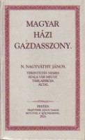 N. Nagyváthy János : Magyar házi gazdasszony [Reprint kiadás]
