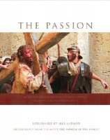 Duncan, Ken-Antonello, Philippe : The Passion. Photography from the Movie the Passion of the Christ