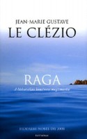 Le Clézio, Jean-Marie Gustave : Raga - A láthatatlan kontinens megismerése