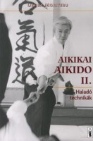 Uesiba Moriteru  : Aikikai Aikido II. Haladó technikák