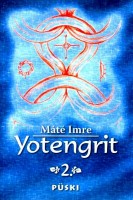 Máté Imre  : Yotengrit II.-A rábaközi tudók (sámánok) szellemi hagyatéka