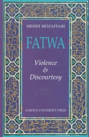 Mehdi Mozaffari : Fatwa - Violence & Discourtesy