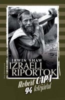 Shaw, Irwin : Izraeli riportok Robert Capa 94 fotójával