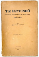 Milotay István : Tiz esztendő. Cikkek, kortörténeti jegyzetek 1914–1924.
