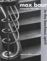 Steins, Stephan : Max Baur Photographs 1925-1960 - In the Bauhaus Spirit