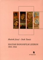 Mudrák József -Deák Tamás  : Magyar hangosfilm lexikon, 1931-1944