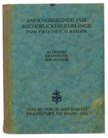 Bauer, Friedrich : Anfangsgründe für Buchdrucker Lehrlinge