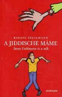 Seligmann, Rafael : A Jiddische máme - Samy Goldmann és a nők