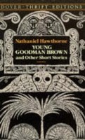 Hawthorne, Nathaniel : Young Goodman Brown and Other Short Stories