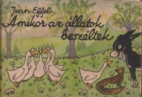 Effel, Jean: Amikor az állatok beszéltek Effel, Jean: Amikor az állatok beszéltek