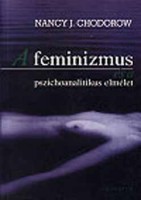 Chodorow, Nancy J.  : A feminizmus és a pszichoanalitikus elmélet