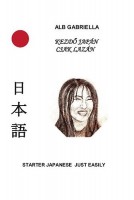 Alb Gabriella : Kezdő japán csak lazán - Starter Japanese just easily