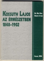 Héri Vera - Dinnyés István : Kossuth Lajos az érmészetben 1848-1902